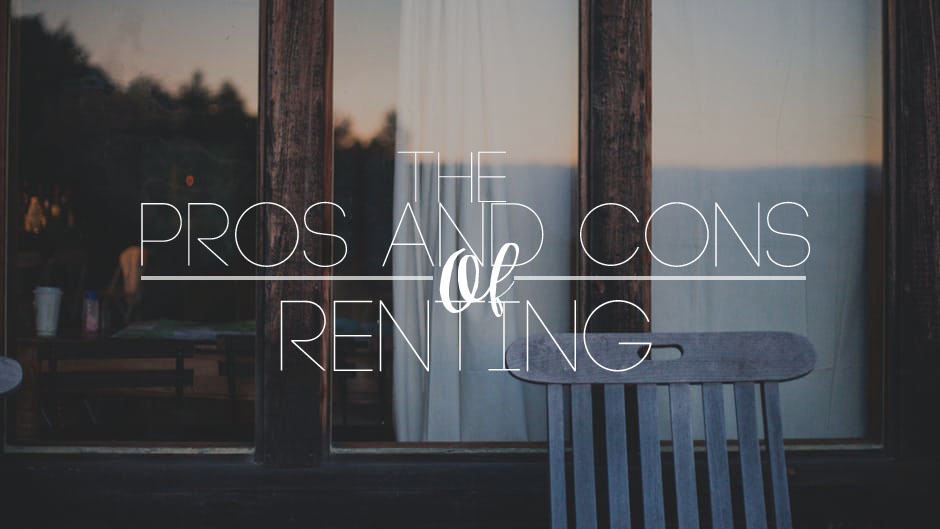 The Pros & Cons of Renting a House