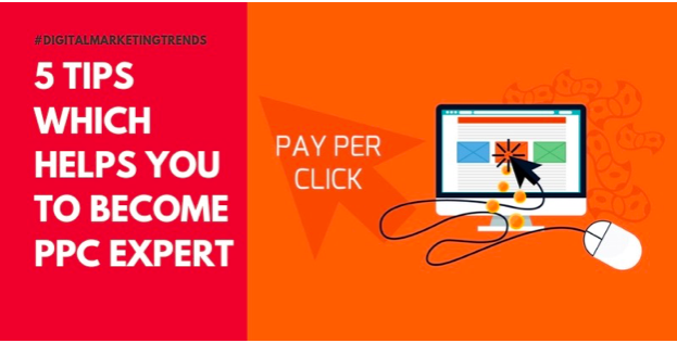 Becoming a PPC Expert: 5 Tips that Will Make It Easy For You!