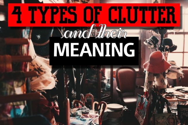 Clutter Def 4 Types of Clutter and What It Means - Latest Business, Fashion ...