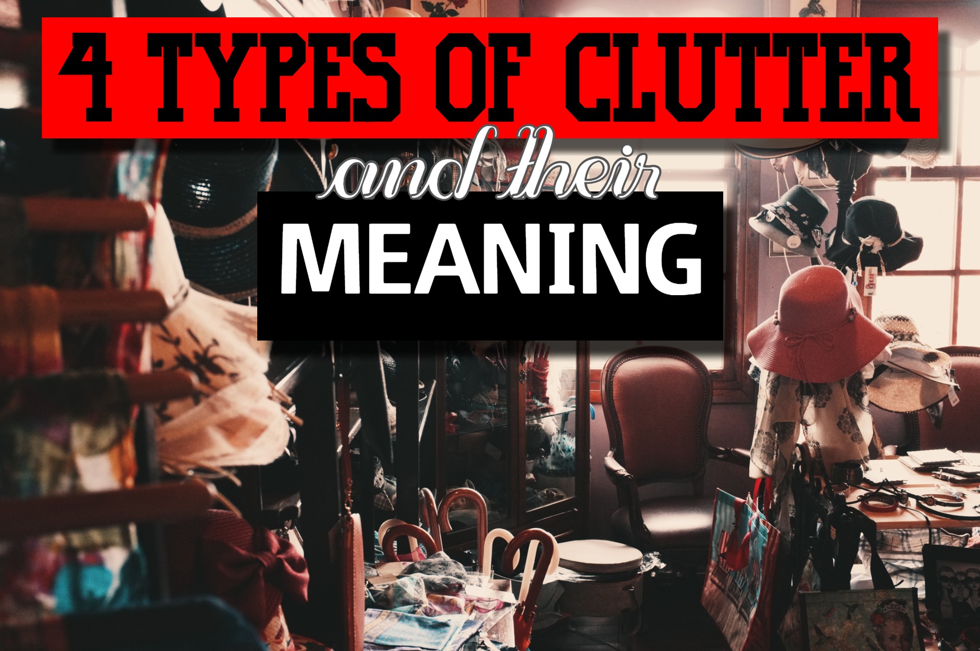 4 Types of Clutter and What It Means