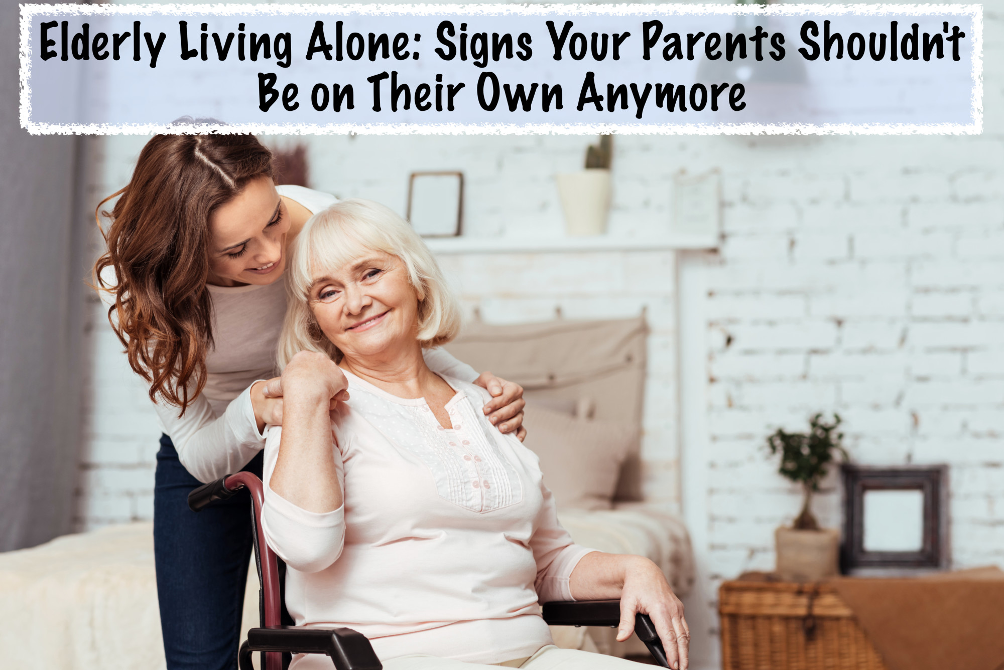 Elderly Living Alone: Signs Your Parents Shouldn't Be on Their Own Anymore