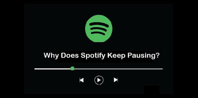 Why Spotify Keeps Pausing
