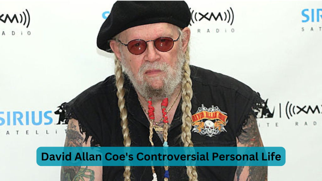 David Allan Coe's Controversial Personal Life